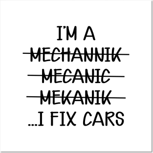 Mechanic - I'm mechannik mecanic mekanik I fix  cars Posters and Art